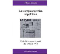 La stampa anarchica napoletana. Periodici e numeri unici dal 1900 al 1910