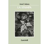 La stampa - Ansel Adams - Zanichelli - 1988 - A