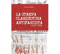 La stampa clandestina antifascista (1922-1930)