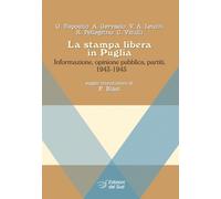 Esposito G. / Gervasio A. / Leuzzi Vito Antonio - La Stampa Libera In Puglia. I