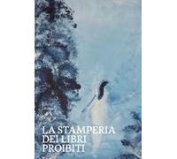 La stamperia dei libri proibiti