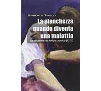 La stanchezza cronica quando diventa una malattia