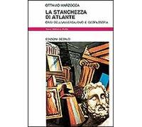 La stanchezza di Atlante. Crisi dell'universalismo e geofilosofia