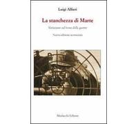La stanchezza di Marte. Variazioni sul tema della guerra