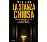 La stanza chiusa: Un thriller psicologico