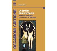 La stanza degli sprecchi. Esercizi di lettura sui romanzi di Bufalino