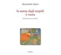 La stanza degli stupidi è vuota