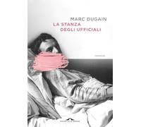 La stanza degli ufficiali - Dugain Marc