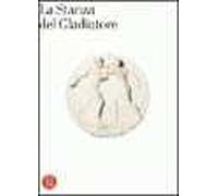 La stanza del gladiatore ricostituita. Il capolavoro della committenza Borghese del Settecento. Ediz. illustrata