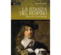 La stanza del respiro. Malinconie di don Rodrigo