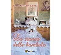 La stanza delle bambole di Carla Vittoria Croce, 2017, Youcanprint