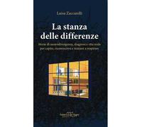 La stanza delle differenze. Storie di neurodivergenza, diagnosi e vita reale per capire, riconoscersi e iniziare a respirare