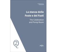La stanza delle Feste e dei Fasti. The Celebration and Pomp Room - [Edifir]