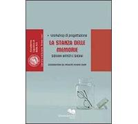 La stanza delle memorie. Giovani artisti e Shoah. Workshop di progettazione. Ediz. illustrata