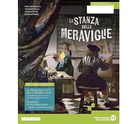 La stanza delle meraviglie. Ediz. Compatta. Per la Scuola media. Con e-book. Con espansione online