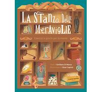 La stanza delle meraviglie. Esercizi e giochi per la mente