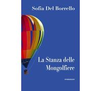 La Stanza delle Mongolfiere: Romanzo