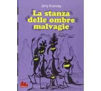 Jerry Kramsky – La stanza delle ombre malvagie – Gallucci (2010)