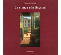 La stanza e la finestra. Ediz. illustrata