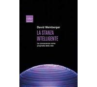 La stanza intelligente. La conoscenza come proprietà della rete