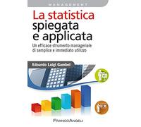 9788891769077 La statistica spiegata e applicata. Un efficace st...iato utilizzo