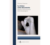 La statua come documento. Metodo e interpretazione della statuaria greca
