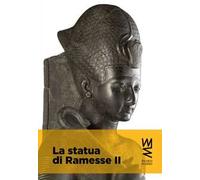 La statua di Ramesse II. Ediz. illustrata