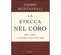 La stecca nel coro. 1974-1994: una battaglia contro il mio tempo