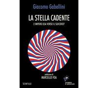 La stella cadente. L'impero USA verso il suicidio?