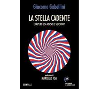 La stella cadente. L'impero USA verso il suicidio?