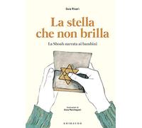 La stella che non brilla. La Shoah narrata ai bambini