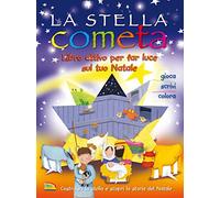 La stella cometa. Libro attivo per far luce sul tuo Natale. Ediz. a colori
