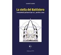 La stella del battistero. I monumenti parlano di per sé... perché ci sono