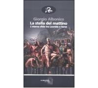 La stella del mattino. L'eterna sfida tra Leonida e Serse