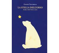 La stella dell'orso. Fiaba «per» voce alta