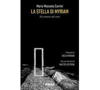 La Stella di Myriam. Un romanzo del cuore. Nuova ediz.