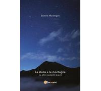 La stella e la montagna (e altri racconti brevi) di Serena Marangon, 2020