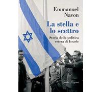 La stella e lo scettro. Storia della politica estera di Israele