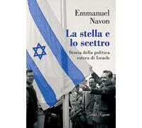 La stella e lo scettro. Storia della politica estera di Israele