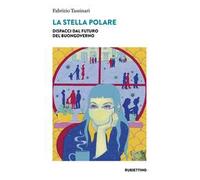 La stella polare. Dispacci dal futuro del buongoverno