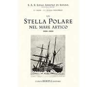 La Stella Polare nel mare Artico 1899-1900 (rist. anast. 1903)