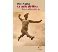 La stella sibillina. Sei testi sull'Oscurità orfica