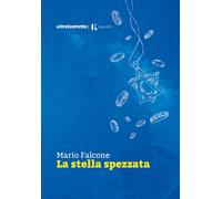 La stella spezzata - Falcone Mario
