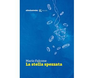 La stella spezzata - Falcone Mario