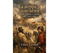 La steppa in armi: Rivolte contadine e cosacche nell’Impero russo