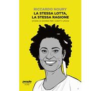 La stessa lotta, la stessa ragione. Storie di donne per i diritti umani