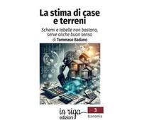 La stima di case e terreni. Schemi e tabelle non bastano, serve anche buon senso