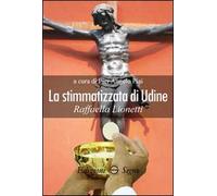 La stimmatizzata di Udine Raffaella Lionetti
