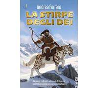 La stirpe degli Dei. La guerra tra divinità nel mondo di Illearmor: la lotta degli uomini per una durevole alleanza