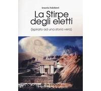 La stirpe degli eletti (ispirato ad una storia vera)